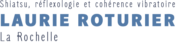 Shiatsu, Cohérence vibratoire & Réflexologie à La Rochelle - Laurie Roturier